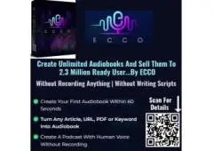 ECCO- Create Unlimited Audiobooks And Sell Them To 2.3 Million User…