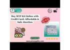 Buy MTP Kit Online with Credit Card: Affordable & Safe Abortion