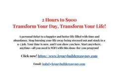 2 Hours to $900: Transform Your Day, Transform Your Life!